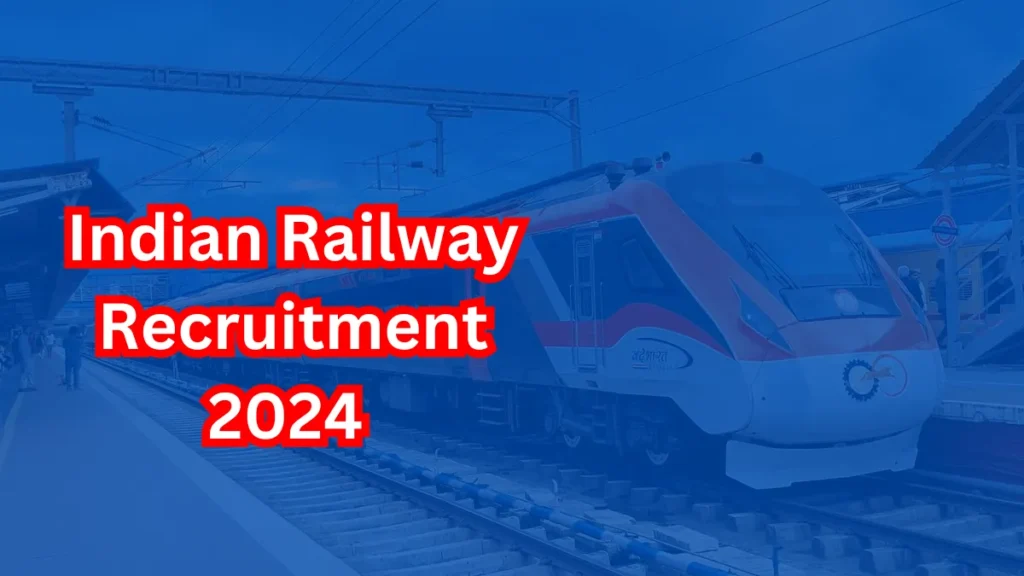 Indian Railway Recruitment 2024