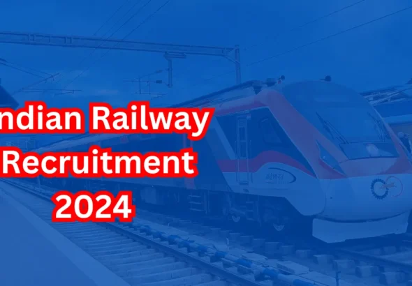 Indian Railway Recruitment 2024